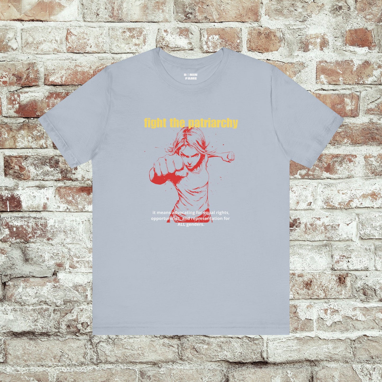 Fight The Patriarchy - It Means Advocating For Equal Rights, Opportunities, And Representation For All Genders