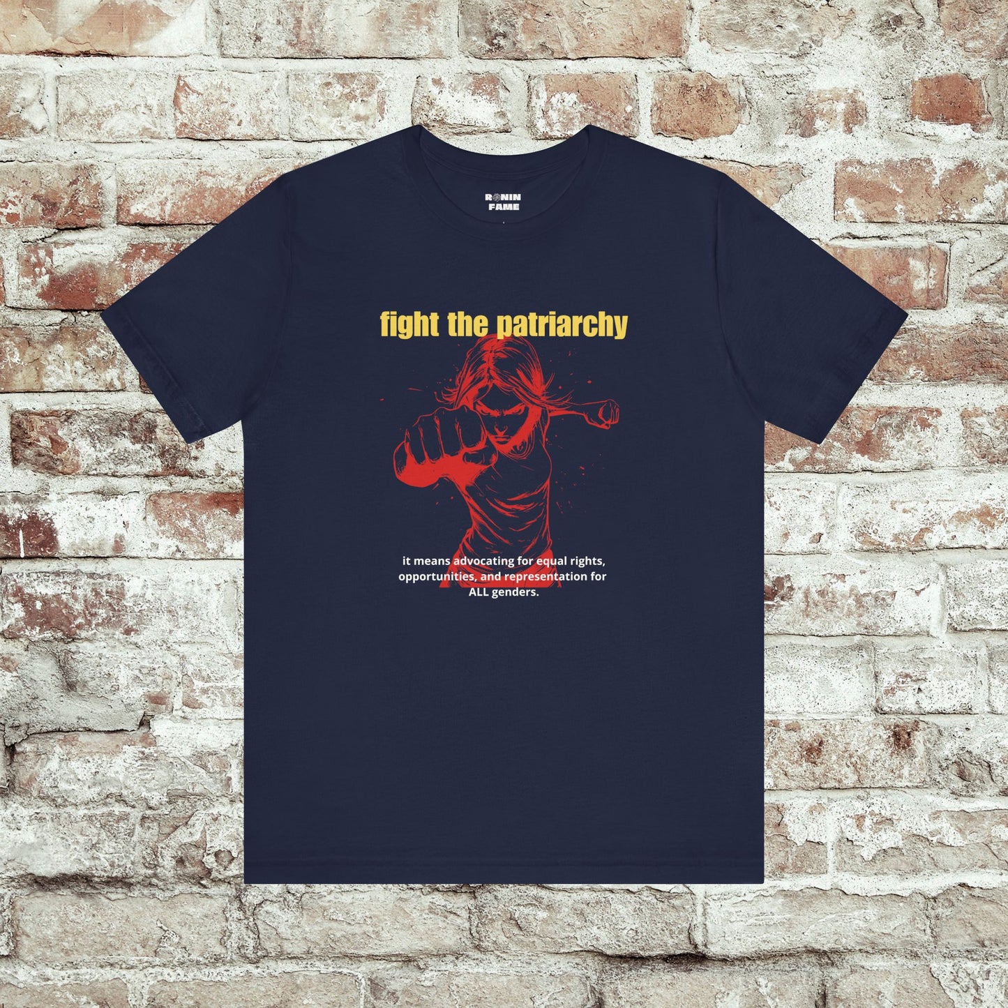 Fight The Patriarchy - It Means Advocating For Equal Rights, Opportunities, And Representation For All Genders