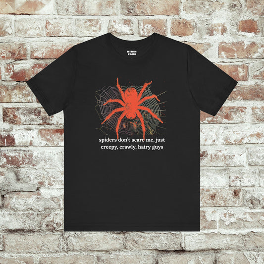 Spiders Don't Scare Me, Just Creepy, Hairy Guys
