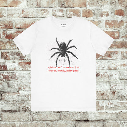 Spiders Don't Scare Me, Just Creepy, Hairy Guys
