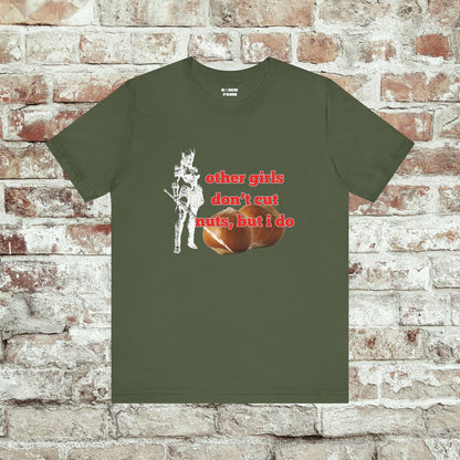 Other Girls Don't Cut Nuts, But I Do